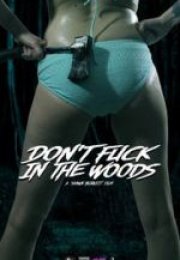Don’t Fuck in the Woods 2016 erotik film izle